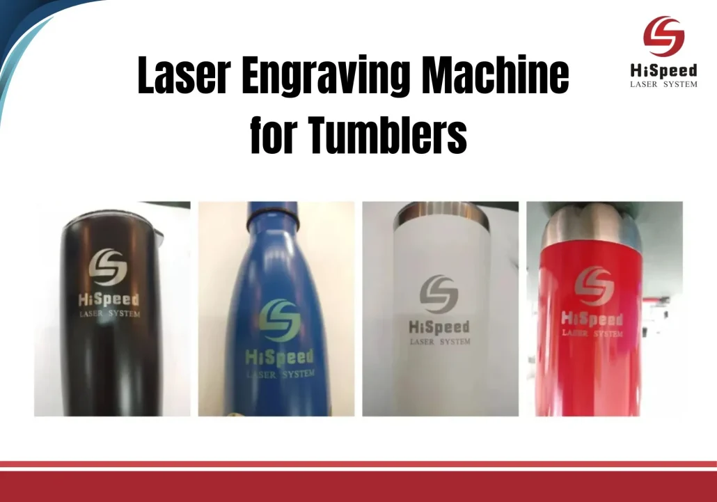 laser engraving machine for tumblers hispeed guide